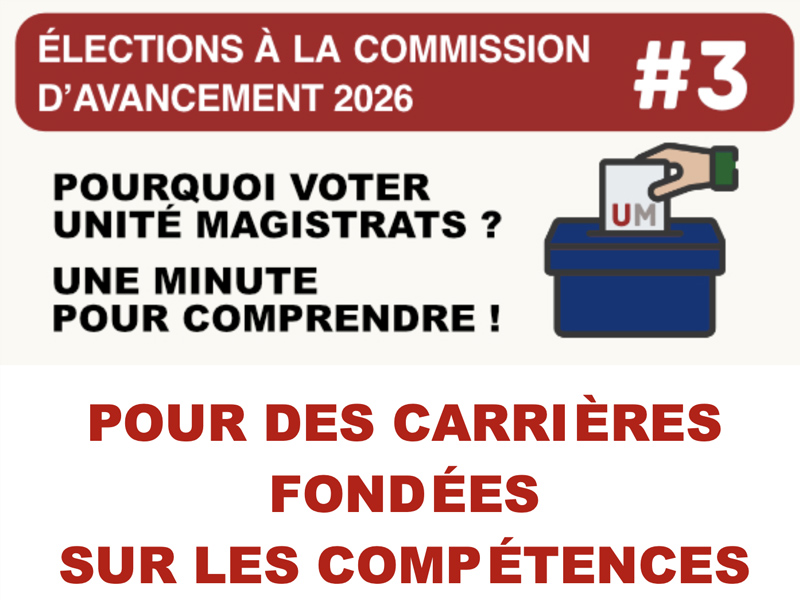 ELECTIONS CAV - 3 - POUR DES CARRIERES FONDEES SUR LES COMPETENCES - Syndicat Unité Magistrats SNM FO