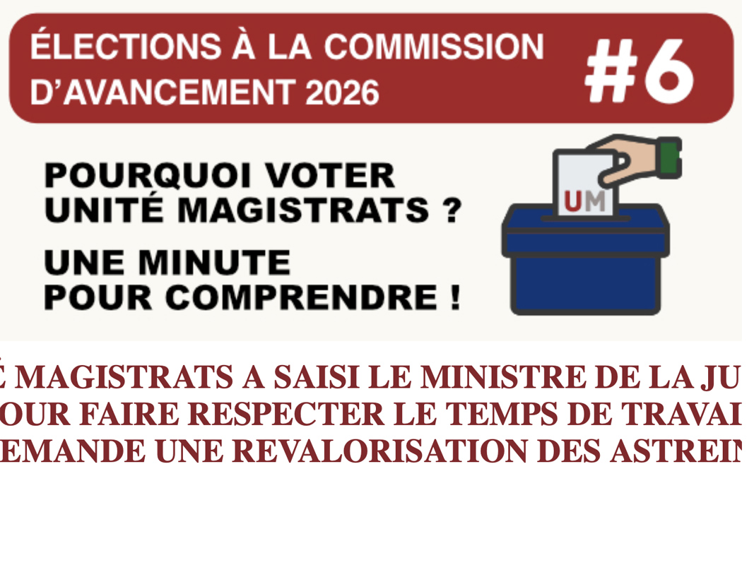 ELECTIONS CAV - 6 - RESPECT DU TEMPS DE TRAVAIL ET REVALORISATION  DES ASTREINTES - Syndicat Unité Magistrats SNM FO