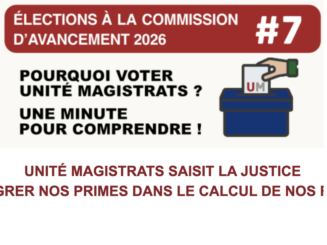 ELECTIONS CAV 7 - PRIMES, RETRAITE ET SAISINE CJUE PAR UNITE MAGISTRATS - Syndicat Unité Magistrats SNM FO